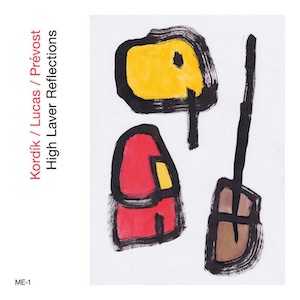 画像1: Eddie Prevost, Daniel Kordik, Edward Lucas "High Laver Reflections" [CD]
