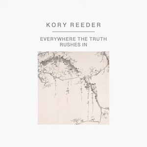 画像1: Kory Reeder "Everywhere the Truth Rushes In" [CD]