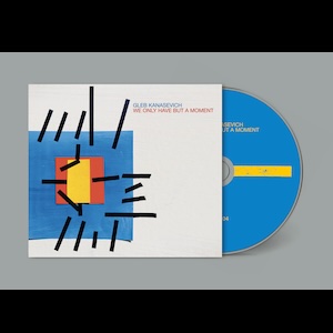 画像2: Gleb Kanasevich "We Only Have But A Moment" [CD]
