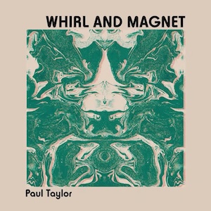 画像1: Paul Taylor "Whirl And Magnet" [CD]