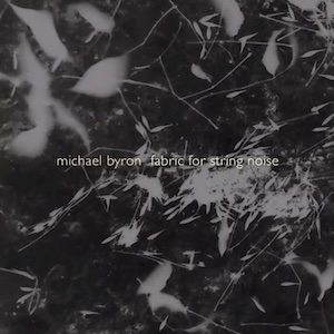 画像1: Michael Byron "Fabric for String Noise" [CD]