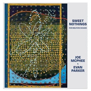 画像1: Joe McPhee, Evan Parker "Sweet Nothings (For Milford Graves)" [CD]