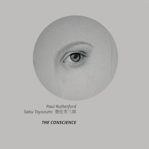 画像1: Paul Rutherford, Sabu Toyozumi "The Conscience" [LP]