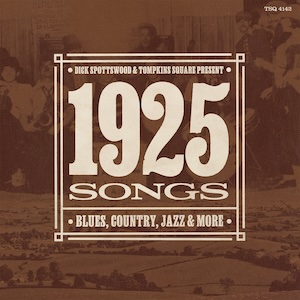 画像1: V.A "Dick Spottswood & Tompkins Square Present ... 1925 Songs" [2CD]
