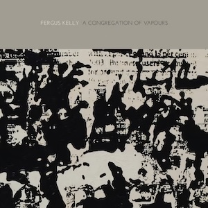 画像1: Fergus Kelly "A Congregation of Vapours" [CD + A5 size card sleeve]