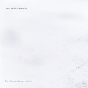 画像1: Quiet Music Ensemble "The Mysteries Beyond Matter [remastered 10th anniversary edition]" [CD + fold out card sleeve]