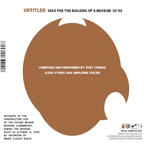 画像2: Tony Conrad "Untitled (Solo for the Building of a Museum)" [CD + 12 page booklet]