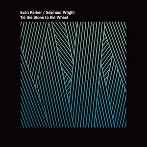 画像1: Evan Parker & Seymour Wright "Tie the Stone to the Wheel" [CD]